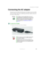 Page 2919
Connecting the AC adapter
www.gateway.com
Connecting the AC adapter
You can run your convertible tablet PC using an AC adapter or your convertible 
tablet PC’s battery. The battery was shipped to you partially charged. You should 
use the AC adapter right away to fully charge the battery. Allow 24 hours for 
the battery to fully charge.
To connect the AC adapter:
1Connect the power cord to the AC adapter.
ImportantIf the battery is not fully charged before you use your 
convertible tablet PC on...