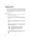 Page 10898
Chapter 6: Using Multimedia
www.gateway.com
Playing a DVD
A Digital Versatile Disc (DVD) is similar to a standard CD but has greater data 
capacity. Because of this increased capacity, full-length movies, several albums 
of music, or several gigabytes of data can fit on a single disc. If your notebook 
has a DVD drive, you can play DVDs with the InterVideo DVD Player program 
or Windows Media Player. For more information about playing DVDs, click 
Help 
in the DVD player program.
To play a DVD:
1Make...