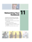 Page 19711
187
Networking Your
Notebook
Connecting your home, small office, or home office 
computers lets you share drives, printers, and a single 
Internet connection among the connected computers.
Read this chapter to learn about:
■Benefits of using a network in your home, small office, 
or home office
■Types of network connections
■Purchasing additional network equipment
■Installing and configuring your notebook for Ethernet 
networking
■Turning the wireless Ethernet emitter on and off 