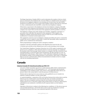 Page 142136www.gateway.com
The Ringer Equivalence Number (REN) is used to determine the number of devices which 
may be connected to the telephone line. Excessive RENs on a telephone line may result in 
the devices not ringing in response to an incoming call. In most areas, the sum of RENs 
should not exceed five (5.0). To be certain of the number of devices that may be connected 
to a line, as determined by the total RENs, contact the local telephone company.
If this device causes harm to the telephone network,...