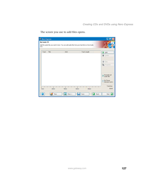 Page 137127
Creating CDs and DVDs using Nero Express
www.gateway.com
The screen you use to add files opens. 
