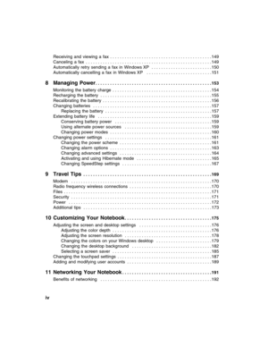 Page 6iv          
Receiving  and  viewing  a  fax  . . . . . . . . . . . . . . . . . . . . . . . . . . . . . . . . . . . . . . . . . . 149
Canceling  a  fax  . . . . . . . . . . . . . . . . . . . . . . . . . . . . . . . . . . . . . . . . . . . . . . . . . . . . 149
Automatically  retry  sending  a  fax  in  Windows XP  . . . . . . . . . . . . . . . . . . . . . . . . . 150
Automatically  cancelling  a  fax  in  Windows XP   . . . . . . . . . . . . . . . . . . . . . . . . . . . 151
8 Managing Power. . . . . . ....