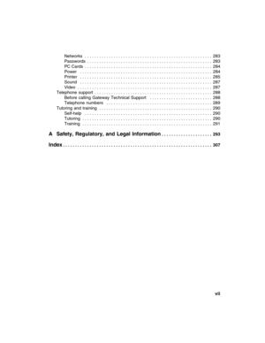 Page 9          vii
Networks  . . . . . . . . . . . . . . . . . . . . . . . . . . . . . . . . . . . . . . . . . . . . . . . . . . . . .  283
Passwords  . . . . . . . . . . . . . . . . . . . . . . . . . . . . . . . . . . . . . . . . . . . . . . . . . . . .  283
PC Cards  . . . . . . . . . . . . . . . . . . . . . . . . . . . . . . . . . . . . . . . . . . . . . . . . . . . . .  284
Power   . . . . . . . . . . . . . . . . . . . . . . . . . . . . . . . . . . . . . . . . . . . . . . . . . . . . . . .  284
Printer...