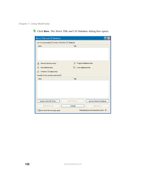 Page 132122
Chapter 7: Using Multimedia
www.gateway.com
6Click Burn. The Nero’s Title and CD Database dialog box opens. 