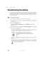 Page 152142
Chapter 8: Managing Power
www.gateway.com
Recalibrating the battery
If your notebook unexpectedly goes into Standby mode while you are using it 
but the battery charge is not low, you may need to recalibrate your battery. 
You should also recalibrate the battery periodically to maintain the accuracy 
of the battery gauge.
To recalibrate the battery:
1Connect the AC adapter, then turn on your notebook.
2As soon as it starts and you see a startup screen, press F2. The BIOS Setup 
utility opens.
3Open...