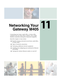 Page 18911
179
Networking Your
Gateway M405
Connecting your home, small office, or home office 
computers lets you share drives, printers, and a single 
Internet connection among the connected computers.
Read this chapter to learn about:
■Benefits of using a network in your home, small office, 
or home office
■Types of network connections
■Purchasing additional network equipment
■Installing and configuring your notebook for Ethernet 
networking
■Turning the wireless Ethernet emitter on and off 