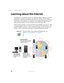 Page 8070
Chapter 5: Using the Internet
www.gateway.com
Learning about the Internet
The Internet is a worldwide network of computers linked together to provide 
information to people everywhere. The two most popular services on the 
Internet are e-mail and the World Wide Web. You can access this network by 
connecting your notebook to a telephone, DSL (Digital Subscriber Line), or 
cable line and signing up with an Internet service provider (ISP).
Cable and DSL modems, a connection known as broadband, use your...