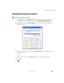 Page 163153
Changing power settings
www.gateway.com
Changing the power scheme
To change the power scheme:
1Click Start, then click Control Panel. The Control Panel window opens. If your 
Control Panel is in Category View, click 
Performance and Maintenance.
2Click/Double-click the Power Options icon. The Power Options Properties 
dialog box opens.
3Click the arrow button to open the Power Schemes list, then click the power 
scheme you want.
- OR -
Set the timers, then click 
Save As and type a name for the...