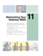 Page 18911
179
Networking Your
Gateway M505
Connecting your home, small office, or home office 
computers lets you share drives, printers, and a single 
Internet connection among the connected computers.
Read this chapter to learn about:
■Benefits of using a network in your home, small office, 
or home office
■Types of network connections
■Purchasing additional network equipment
■Installing and configuring your notebook for Ethernet 
networking
■Turning the wireless Ethernet emitter on and off 