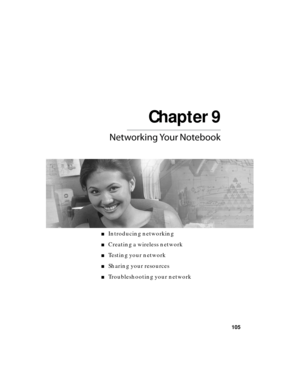 Page 111Chapter 9
105


■Introducing networking
■Creating a wireless network
■Testing your network
■Sharing your resources
■Troubleshooting your network 