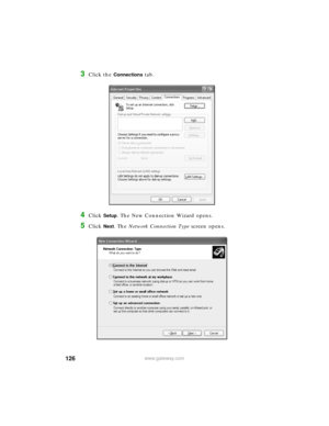 Page 132126www.gateway.com
3Click the Connections tab.
4Click Setup. The New Connection Wizard opens.
5Click Next. The Network Connection Type screen opens. 