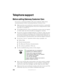 Page 108102www.gateway.com
Telephone support
Before calling Gateway Customer Care
If you have a technical problem with your notebook, follow these 
recommendations before contacting Gateway Customer Care:
■Make sure that your notebook is connected correctly to a grounded 
AC outlet that is supplying power. If you use a surge protector, make 
sure that it is turned on.
■If a peripheral device, such as a keyboard or mouse, does not appear 
to work, make sure that all cables are plugged in securely.
■If you have...