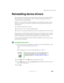 Page 257247
Reinstalling device drivers
www.gateway.com
Reinstalling device drivers
Device drivers are programs that control devices such as the computer display, 
CD or DVD drives, and modems. Drivers translate information between 
computer devices and programs.
Drivers for your original notebook hardware are installed at Gateway. If you 
install a new device, you need to install the drivers provided by the device 
manufacturer.
You should reinstall device drivers:
■If directed to do so while troubleshooting...