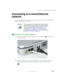 Page 4939
Connecting to a wired Ethernet network
www.gateway.com
Connecting to a wired Ethernet 
network
Your notebook has a network jack that you can use to connect to a 10/100/1000 
(gigabit) wired Ethernet network.
To connect to a wired Ethernet network:
1Insert one end of the network cable into the network jack on the back 
of your notebook.
2Insert the other end of the network cable into a network jack. Ask your 
network administrator to help you select the correct network jack.
ImportantYour notebook may...