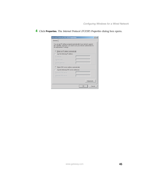 Page 5145
Configuring Windows for a Wired Network
www.gateway.com
4Click Properties. The Internet Protocol (TCP/IP) Properties dialog box opens. 