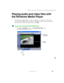 Page 10191
Playing audio and video files with the Windows Media Player
www.gateway.com
Playing audio and video files with 
the Windows Media Player
The Windows Media Player can play several types of audio and video files, 
including WAV, MIDI, MP3, AU, AVI, and MPEG formats. For more information 
about using the Windows Media Player, tap 
Help.
To play a file using the Windows Media Player:
1Ta p  Start, All Programs, then tap Windows Media Player. The 
Windows Media Player opens.
Video file 
information
Video...
