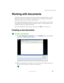 Page 8171
Working with documents
www.gateway.com
Working with documents
Tablet PC documents include word processing files, spreadsheet files, or other 
similar files. The basic methods of creating, saving, opening, and printing a 
document apply to most of these types of files.
The following examples show how to create, save, open, and print a document 
using Microsoft
® WordPad. Similar procedures apply to other programs such 
as Microsoft Word and Microsoft Excel.
For more information about using a program,...