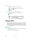 Page 10092
Chapter 6: Using Multimedia
www.gateway.com
2Click File, then click Open. The Open dialog box opens.
3Click the file you want to play, then click Open.
4Play the file by clicking (play), then stop playing the file by 
clicking (stop).
Playing a DVD
A Digital Versatile Disc (DVD) is similar to a standard CD but has greater data 
capacity. Because of this increased capacity, full-length movies, several albums 
of music, or several gigabytes of data can fit on a single disc. If your computer 
has a DVD...