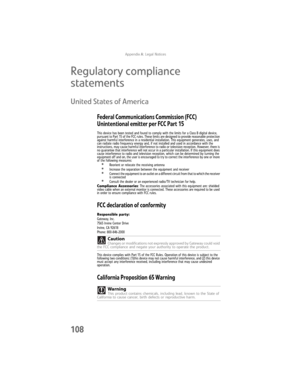 Page 114AppendixA: Legal Notices
108
Regulatory compliance 
statements
United States of America
Federal Communications Commission (FCC) 
Unintentional emitter per FCC Part 15
This device has been tested and found to comply with the limits for a Class B digital device, 
pursuant to Part 15 of the FCC rules. These limits are designed to provide reasonable protection 
against harmful interference in a residential installation. This equipment generates, uses, and 
can radiate radio frequency energy and, if not...