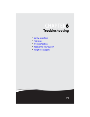 Page 77CHAPTER6
71
Troubleshooting
•Safety guidelines
•First steps
•Troubleshooting
•Recovering your system
•Telephone support
8512032.book  Page 71  Tuesday, January 9, 2007  1:47 PM 