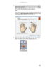 Page 39www.gateway.com
31
4If you want to run the TouchStrip Tutorial, leave the Run 
interactive tutorial check box selected, then click Next. 
The TouchStrip Tutorial runs. After you have completed 
the tutorial, the Enrollment screen appears.
-OR-
If you do not want to run the Touch St ri p  Tuto ri a l, click to 
uncheck the Run interactive tutorial check box, then 
click Next. The Enrollment screen appears.
5Click the button above the finger you are enrolling. A 
new box appears with three empty circles in...
