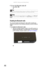 Page 56CHAPTER 3: Setting Up and Getting Started
48
To turn the Bluetooth radio off:  
Press FN + F6.
Disabling the Bluetooth radio
You should disable the Bluetooth radio while traveling by 
airplane to prevent it from being accidently turned on while in 
flight.
To disable the Bluetooth radio:  
Slide the wireless network switch to the OFF position to 
disable both IEEE 802.11 and Bluetooth. For the location 
of the wireless network switch, see“Front” on page 6. Tip
For more information about using your...