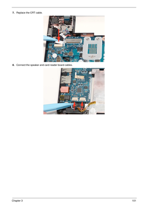 Page 111Chapter 3101
7.Replace the CRT cable.
8.Connect the speaker and card reader board cables. 