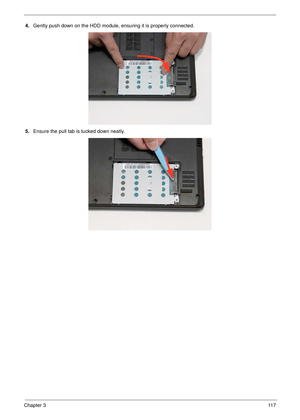 Page 127Chapter 311 7
4.Gently push down on the HDD module, ensuring it is properly connected.
5.Ensure the pull tab is tucked down neatly. 