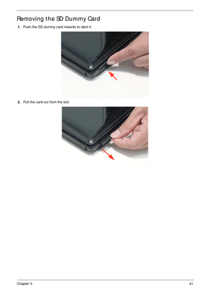 Page 51Chapter 341
Removing the SD Dummy Card
1.Push the SD dummy card inwards to eject it.
2.Pull the card out from the slot. 