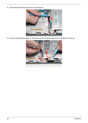 Page 7464Chapter 3
3.Disconnect the Bluetooth cable from the mainboard.
4.Remove the Bluetooth module (1) and disconnect the Bluetooth cable from the Bluetooth module (2).
1
2 