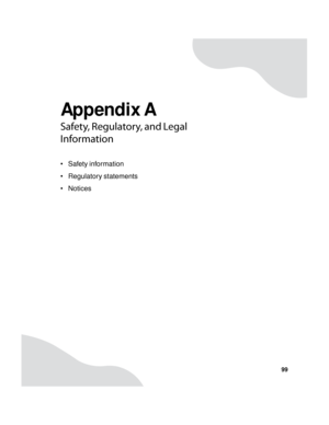 Page 105Appendix A
99
Safety, Regulatory, and Legal 
Information
 Safety information
 Regulatory statements
 Notices 