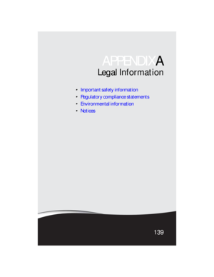 Page 147APPENDIXA
139
Legal Information
Important safety information
Regulatory compliance statements
Environmental information
Notices 