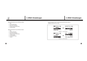 Page 12Drücken Sie solange (      )oder (      )bis die gewünschte Menü Option markiert ist. 
Bestätigen Sie diese mit der (      ) Taste .
4. DR201 Einstellungen
23
4. DR201 Einstellungen
22
Folgende Menüoptionen sind im UKW Modus verfügbar: 
1.   DAB
2.   Music Play (MP3 Player)
3.   Button Hold (Tastensperre)
4.   Backlight (Hintergrundbeleuchtung)
5.   Contrast (Kontrast)Folgende Menüoptionen sind im MP3 Modus verfügbar: 
1.   DAB
2.   FM Radio (UKW Radio)
3.   Button Hold (Tastensperre)
4.   Backlight...