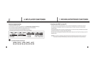 Page 187. WECHSELDATENTRÄGER FUNKTIONEN
35
6. MP3 PLAYER FUNKTIONEN
34
1 Anschluss des DR201 an einen PCDer DR201 funktioniert als Wechseldatenträger, wenn er an einem PC angeschlossen ist. Als dieser kann er nicht nur
zum “Download” von Musikdateien, sondern auch als Speichermedium für Grafiken, Dokumente und andere Dateien 
verwendet werden. 
Als Wechseldatenträger bringt er lhre Daten auf einfachstem Weg z.B. vom Büro nach Hause. (Kontrollieren Sie die System- 
vorausetznung) “Download” und “Upload” erfolgt...