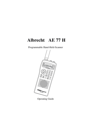 Page 1Albrecht   AE 77 H
Programmable Hand-Held-Scanner
Operating Guide 