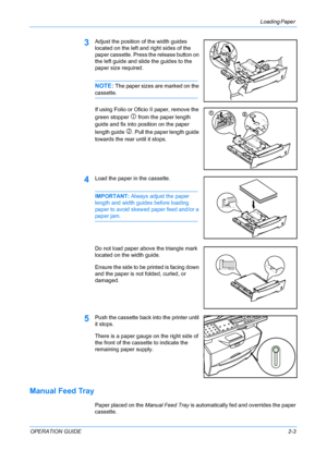 Page 29Loading Paper 
OPERATION GUIDE2-3
3Adjust the position of the width guides 
located on the left and right sides of the 
paper cassette. Press the release button on 
the left guide and slide the guides to the 
paper size required.
NOTE: The paper sizes are marked on the 
cassette.
If using Folio or Oficio II paper, remove the 
green stopper 
c from the paper length 
guide and fix into position on the paper 
length guide 
d. Pull the paper length guide 
towards the rear until it stops.
4Load the paper in...