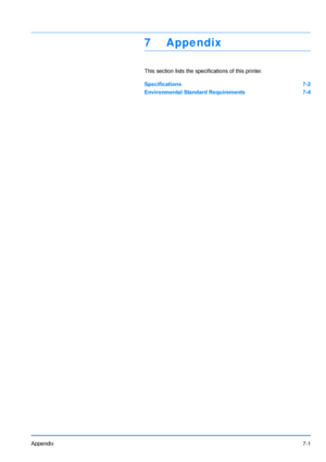 Page 99Appendix7-1
7 Appendix
This section lists the specifications of this printer. 
Specifications 7-2
Environmental Standard Requirements 7-4
Downloaded From ManualsPrinter.com Manuals 