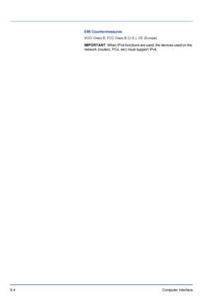 Page 1759-4Computer Interface
EMI Countermeasures
VCCI Class B, FCC Class B (U.S.), CE (Europe)
IMPORTANTWhen IPv6 functions are used, the devices used on the 
network (routers, PCs, etc) must support IPv6.
Downloaded From ManualsPrinter.com Manuals 