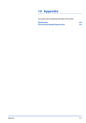 Page 176Appendix10-1
10Appendix
This section lists the following information of this printer.
Specifications 10-2
Environmental Standard Requirements 10-4
Downloaded From ManualsPrinter.com Manuals 