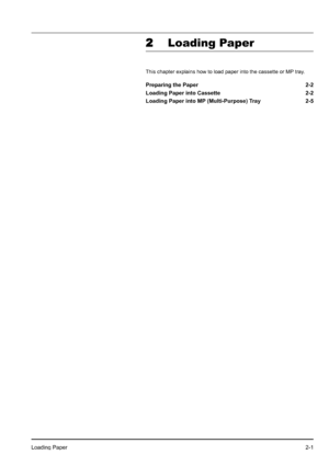 Page 29Loading Paper2-1
2Loading Paper
This chapter explains how to load paper into the cassette or MP tray.
Preparing the Paper 2-2
Loading Paper into Cassette 2-2
Loading Paper into MP (Multi-Purpose) Tray 2-5
Downloaded From ManualsPrinter.com Manuals 