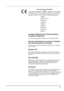 Page 15xiii
DECLARATION OF CONFORMITY 
TO
2004/108/EC, 2006/95/EEC, 93/68/EEC, 1999/5/EC and 2009/125/EC
We declare under our sole responsibility that the product to which this 
declaration relates is in conformity with the following specifications.
EN55024
EN55022 Class B
EN61000-3-2
EN61000-3-3
EN60950-1
EN60825-1
EN300 330-1
EN300 330-2
EN62301
Canadian Department of Communications 
Compliance Statement
This Class B digital apparatus complies with Canadian ICES-003.
Avis de conformité aux normes du ministere...