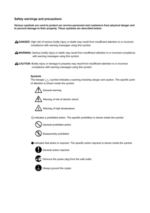 Page 6Safety warnings and precautions
Various symbols are used to protect our service personnel and customers from physical danger and 
to prevent damage to their property. These symbols are described below:
DANGER: High risk of serious bodily injury or death may result from insufficient attention to or incorrect
compliance with warning messages using this symbol.
WARNING: Serious bodily injury or death may result from insufficient attention to or incorrect compliance
with warning messages using this symbol....