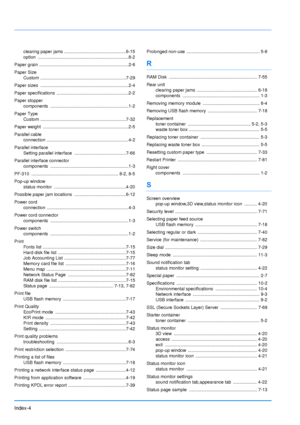 Page 205
Index-4
clearing paper jams .................................................6-15
option ........................................................................8-2
Paper grain .......................................................................2-6
Paper Size Custom ....................................................................7-29
Paper sizes  ......................................................................2-4
Paper specifications  ..................