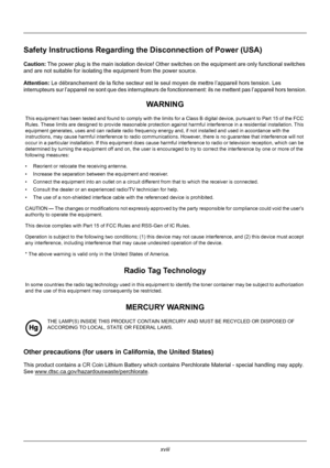 Page 20xviii
Safety Instructions Regarding the Disconnection of Power (USA) 
Caution: The power plug is the main isolation device! Other switches on the equipment are  only functional switches 
and are not suitable for isolating the equipment from the power source.
Attention:  Le débranchement de la fiche secteur est le seul moyen de mettre l’appareil hors tension. Les 
interrupteurs sur l’appareil ne sont que des interrupteurs de fonctionnement: ils ne mettent pas l’appareil hors tension.
Other precautions...