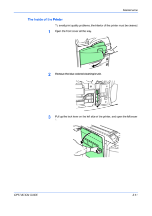 Page 47Maintenance 
OPERATION GUIDE3-11
The Inside of the Printer
To avoid print quality problems, the interior of the printer must be cleaned.
1Open the front cover all the way.
2Remove the blue colored cleaning brush.
3Pull up the lock lever on the left side of the printer, and open the left cover 
1.
Downloaded From ManualsPrinter.com Manuals 