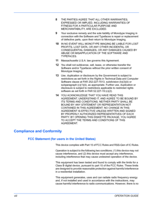 Page 10 
viiiOPERATION GUIDE
8THE PARTIES AGREE THAT ALL OTHER WARRANTIES, 
EXPRESSED OR IMPLIED, INCLUDING WARRANTIES OF 
FITNESS FOR A PARTICULAR PURPOSE AND 
MERCHANTABILITY, ARE EXCLUDED.
9Your exclusive remedy and the sole liability of Monotype Imaging in 
connection with the Software and Typefaces is repair or replacement 
of defective parts, upon their return to Monotype Imaging.
10IN NO EVENT WILL MONOTYPE IMAGING BE LIABLE FOR LOST 
PROFITS, LOST DATA, OR ANY OTHER INCIDENTAL OR 
CONSEQUENTIAL DAMAGES,...