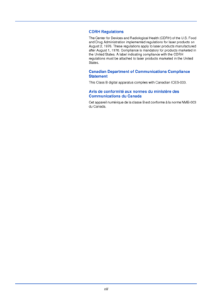 Page 15xiii
CDRH Regulations
The Center for Devices and Radiological Health (CDRH) of the U.S. Food 
and Drug Administration implemented regulations for laser products on 
August 2, 1976. These regulations apply to laser products manufactured 
after August 1, 1976. Compliance is mandatory for products marketed in 
the United States. A label indicating compliance with the CDRH 
regulations must be attached to laser products marketed in the United 
States.
Canadian Department of Communications Compliance...
