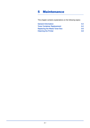 Page 1495-1
5 Maintenance
This chapter contains explanations on the following topics:
General Information5-2
Toner Container Replacement 5-2
Replacing the Waste Toner Box 5-6
Cleaning the Printer 5-8
Downloaded From ManualsPrinter.com Manuals 