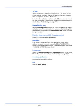 Page 36Printing Operation
2-12
3D View
This shows the status of the monitored printer as a 3D image. You can 
choose whether to show or hide the 3D view from the menu displayed 
when you right-click the Status Monitor icon.
If an information notification event occurs, the 3D view and an alert sound 
are used to notify you. For information on the sound notification settings, 
refer to Status Monitor Settings on page 2-13 .
Status Monitor icon
While the Status Monitor is running, its icon is displayed in the...