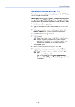Page 392-15Printing Operation
Uninstalling Software (Windows PC)
The software can be uninstalled (removed) using the CD-ROM (Product 
Library) supplied with the printer.
IMPORTANT  
On Macintosh computers, because the printer settings 
are specified using a PPD (PostScript Printer Description) file, the 
software cannot be uninstalled using the CD-ROM (Product Library).
1Exit all active software applications.
2Insert the enclosed CD-ROM (Product Library) into the CD-ROM 
drive.
3Following the procedure used to...